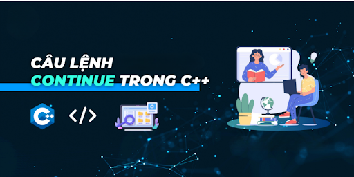 Câu lệnh continue trong C++ là gì?