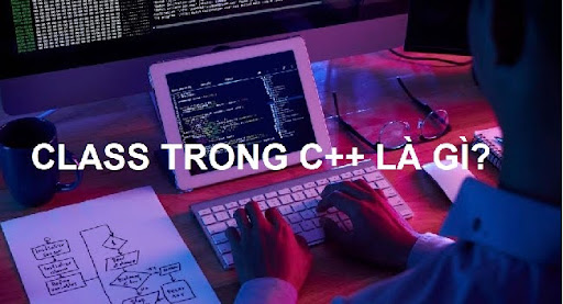 Class trong C++ là gì?
