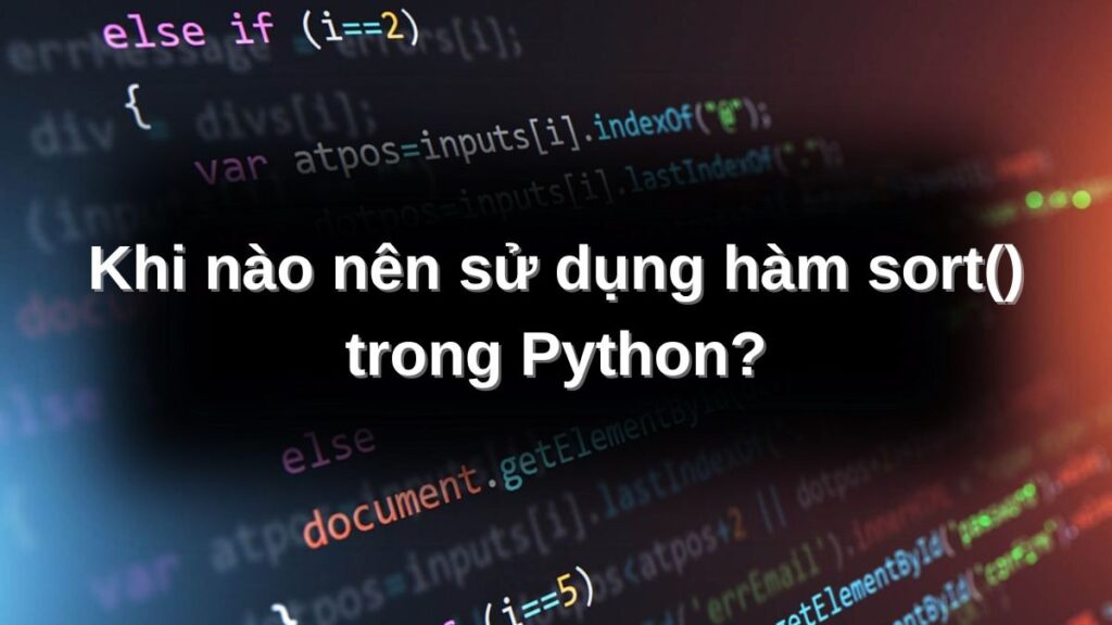 Khi nào nên dùng sort() trong Python