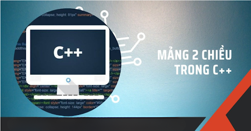Mảng 2 chiều trong C++ là gì?